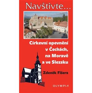 Církevní opevnění v Čechách, na Moravě a ve Slezsku - Zdeněk Fišera