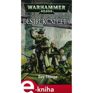 Destrukční četa. Warhammer 40 000 - Gav Thorpe e-kniha
