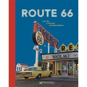 Route 66. 2451 mil z Chicaga do Santa Moniky - Sabine Welte, Andrea Lammert, Dörte Sasse, Annika Voigt