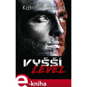Vyšší level - Katrin Walldová e-kniha