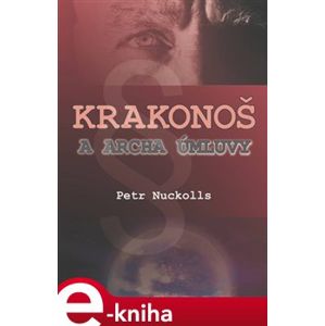 Krakonoš a archa úmluvy - Petr Nuckolls e-kniha