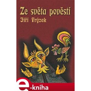 Ze světa pověstí - Jiří Frýzek e-kniha