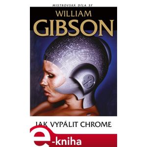 Jak vypálit Chrome - William Gibson
