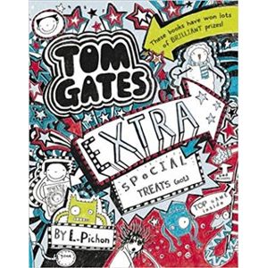 Tom Gates 6: Extra Special Treats (...Not) - Liz Pichon