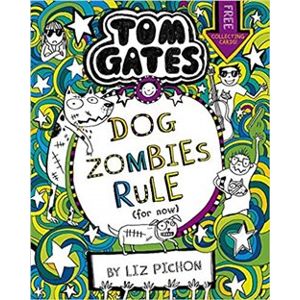 Tom Gates 11: DogZombies Rule (For now...) - Liz Pichon