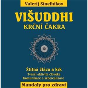 Višuddhi – Krční čakra. Štítná žláza a krk - Valerij Sineľnikov
