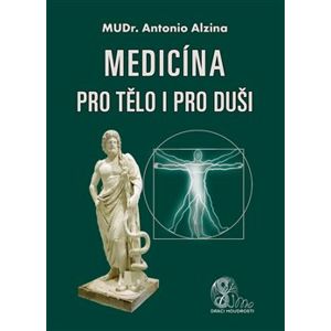 Medicína pro tělo i pro duši - Antonio Alzina