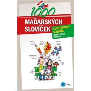 1000 maďarských slovíček. Ilustrovaný slovník - Michal Kovář