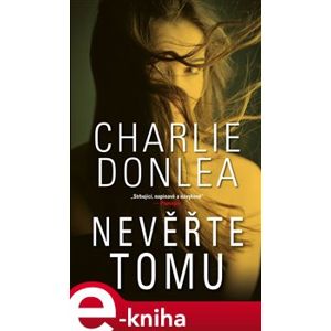 Nevěřte tomu - Charlie Donlea