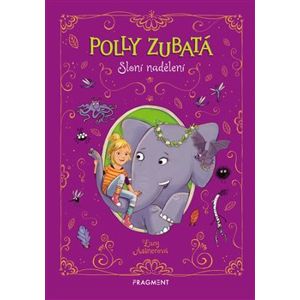 Polly Zubatá - Sloní nadělení - Lucy Astnerová