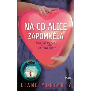 Na co Alice zapomněla - Liane Moriarty