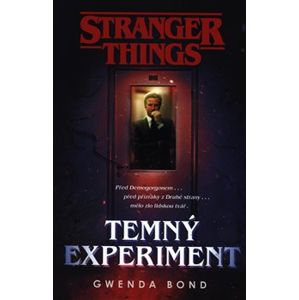 Stranger Things - Temný experiment - Gwenda Bond