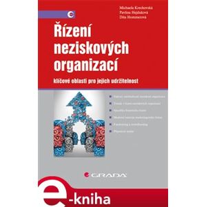 Řízení neziskových organizací. klíčové oblasti pro jejich udržitelnost - Pavlína Hejduková, Dita Hommerová, Michaela Krechovská