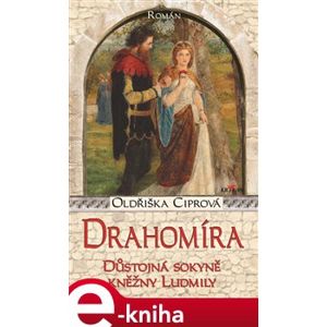 Drahomíra - Oldřiška Ciprová e-kniha