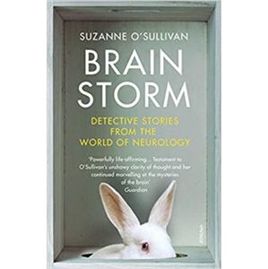 Brainstorm : Detective Stories From the World of Neurology - Suzanne O´Sullivan