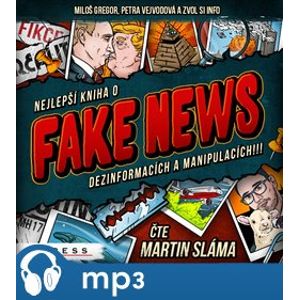 Nejlepší kniha o fake news dezinformacích a manipulacích!!! - Zvol si info, Miloš Gregor, Petra Vejvodová