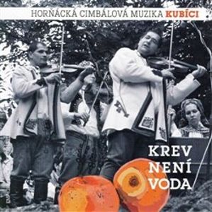 Krev není voda - Kubíci Horňácká Cimbálová muzika