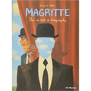 Magritte: This is Not a Biography (Art Masters) - Campi & Zabus
