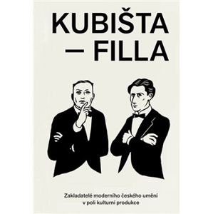 Kubišta – Filla. Zakladatelé moderního českého umění v poli kulturní produkce - Marie Rakušanová