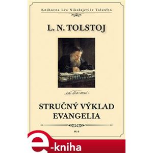 Stručný výklad evangelia - Lev Nikolajevič Tolstoj
