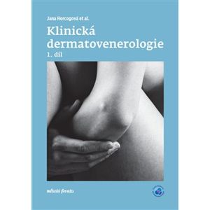 Klinická dermatovenerologie 1. díl - Jana Hercogová, kolektiv