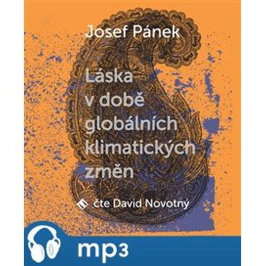 Láska v době globálních klimatických změn, mp3 - Josef Pánek