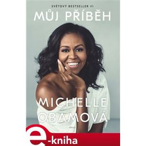 Můj příběh - Michelle Obamová e-kniha