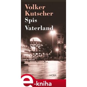 Spis Vaterland - Volker Kutscher e-kniha