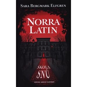 Norra Latin - Škola snů - Sara Bergmark Elfgren