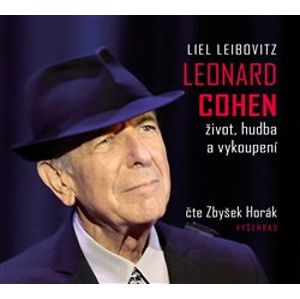 Leonard Cohen, život, hudba a vykoupení - Liel Leibovitz - - Čte Zbyšek Horák