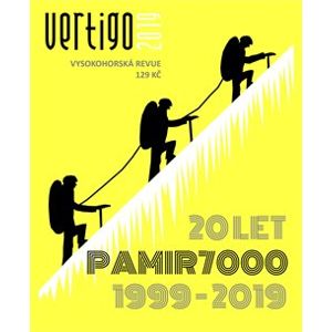Vertigo 2019 - Vysokohorská revue. 20 let Pamir 7000, 1999 - 2019 - kol.