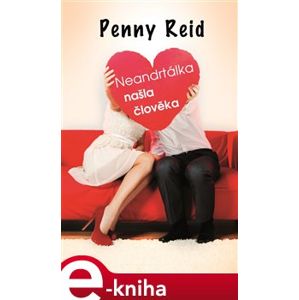 Neandrtálka našla člověka - Penny Reid