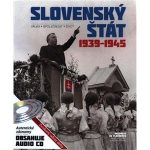 Slovenský štát 1939-1945. Válka – společnost - život - kol.