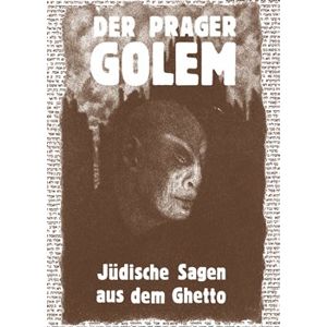 Der Prager Golem. Jüdische Sagen aus dem Ghetto - Harald Salfellner