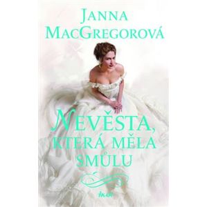 Nevěsta, která měla smůlu - Janna MacGregorová