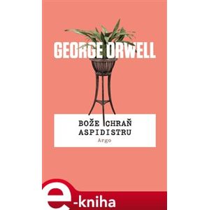 Bože chraň aspidistru - George Orwell e-kniha