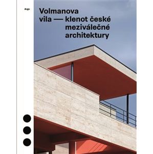 Volmanova vila - klenot české meziválečné architektury - Jolana Tothová, Marek Tichý, Radomíra Sedláková, Magdalena Kurfürstová