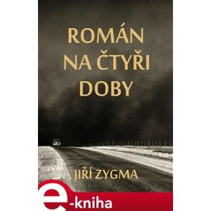 Román na čtyři doby - Jiří Zygma