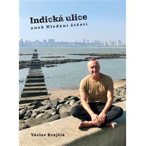 Indická ulice aneb Hledání štěstí - Václav Krejčík