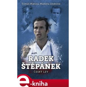 Radek Štěpánek: český lev - Tomáš Miklica, Markéta Jindrová e-kniha