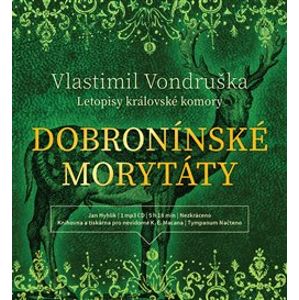 Dobroninské morytáty. Letopisy královské komory, CD - Vlastimil Vondruška