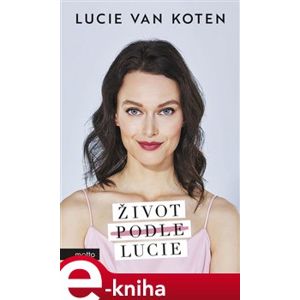 Život podle Lucie - Lucie van Koten