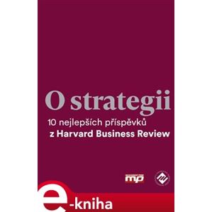 O strategii. 10 nejlepších příspěvků z Harvard Business Review - kolektiv