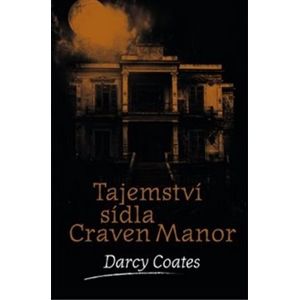 Tajemství sídla Craven Manor - Darcy Coates