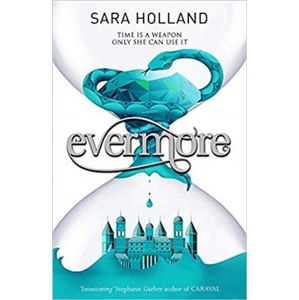 Evermore: Book 2 (Everless) - Sara Hollandová