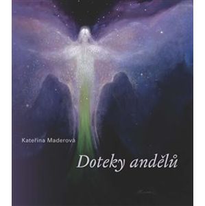 Doteky andělů - Kateřina Maderová