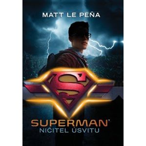 Superman: Ničitel úsvitu - Matt de la Pena