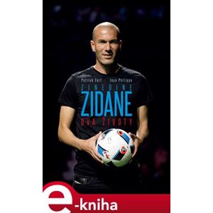 Zinedine Zidane: Dva životy - Jean Philippe, Patrick Fort