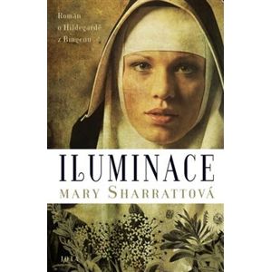 Iluminace. Román o Hildegardě z Bingenu - Mary Sharrattová