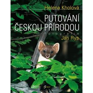 Putování českou přírodou - Jan Rys, Helena Kholová
